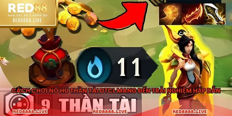 Cách chơi nổ hũ thần tài DTCL mang đến trải nghiệm hấp dẫn