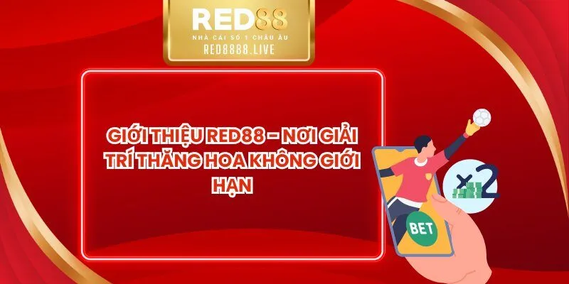 Giới Thiệu Red88 - Nơi Giải Trí Thăng Hoa Không Giới Hạn