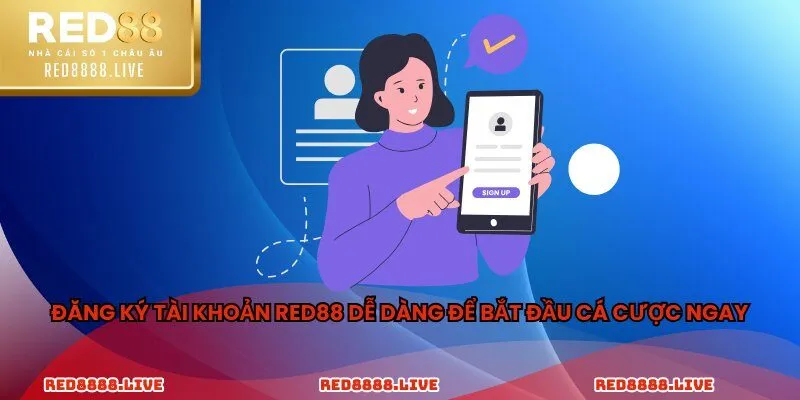 Đăng ký tài khoản Red88 dễ dàng để bắt đầu cá cược ngay