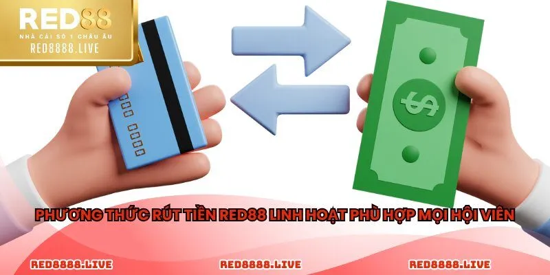 Phương thức rút tiền Red88 linh hoạt phù hợp mọi hội viên