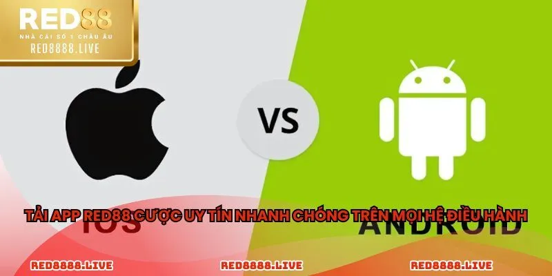 Tải app Red88 cược uy tín nhanh chóng trên mọi hệ điều hành