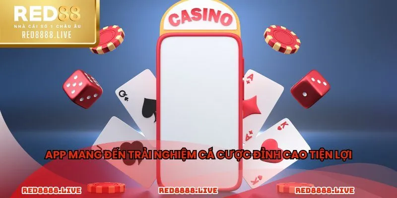 App mang đến trải nghiệm cá cược đỉnh cao tiện lợi